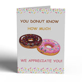 You Do Not Know How Much We Appreciate You Occassion Card